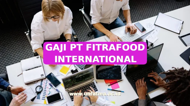 GAJI PT FITRAFOOD INTERNATIONAL