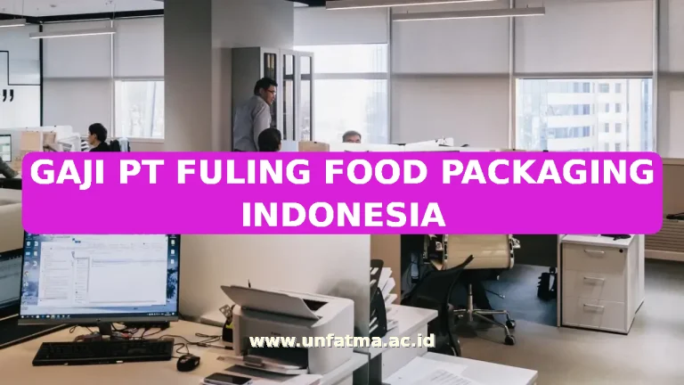GAJI PT FULING FOOD PACKAGING INDONESIA