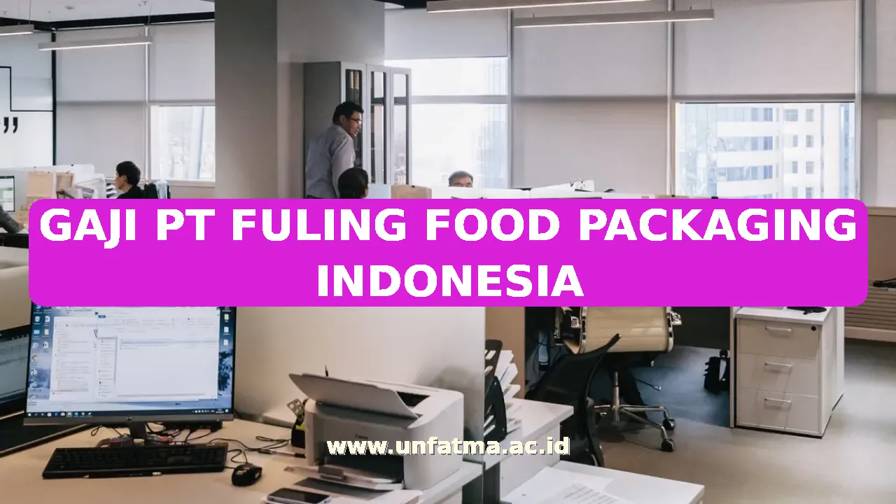 GAJI PT FULING FOOD PACKAGING INDONESIA
