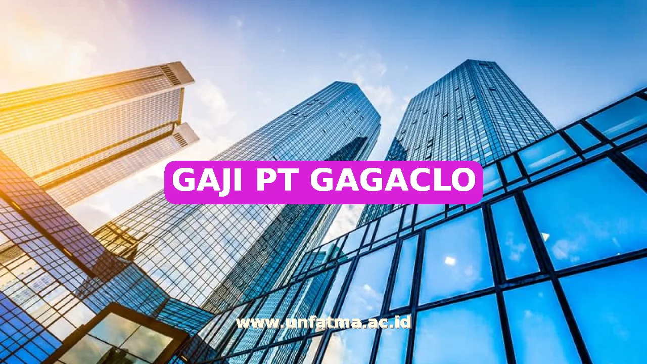 GAJI PT GAGACLO