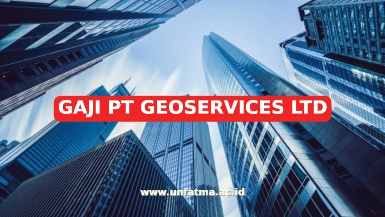 GAJI PT GEOSERVICES LTD