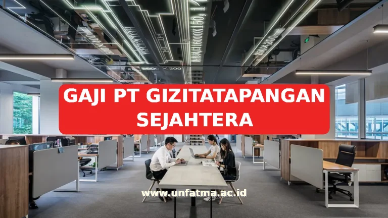 GAJI PT GIZITATAPANGAN SEJAHTERA
