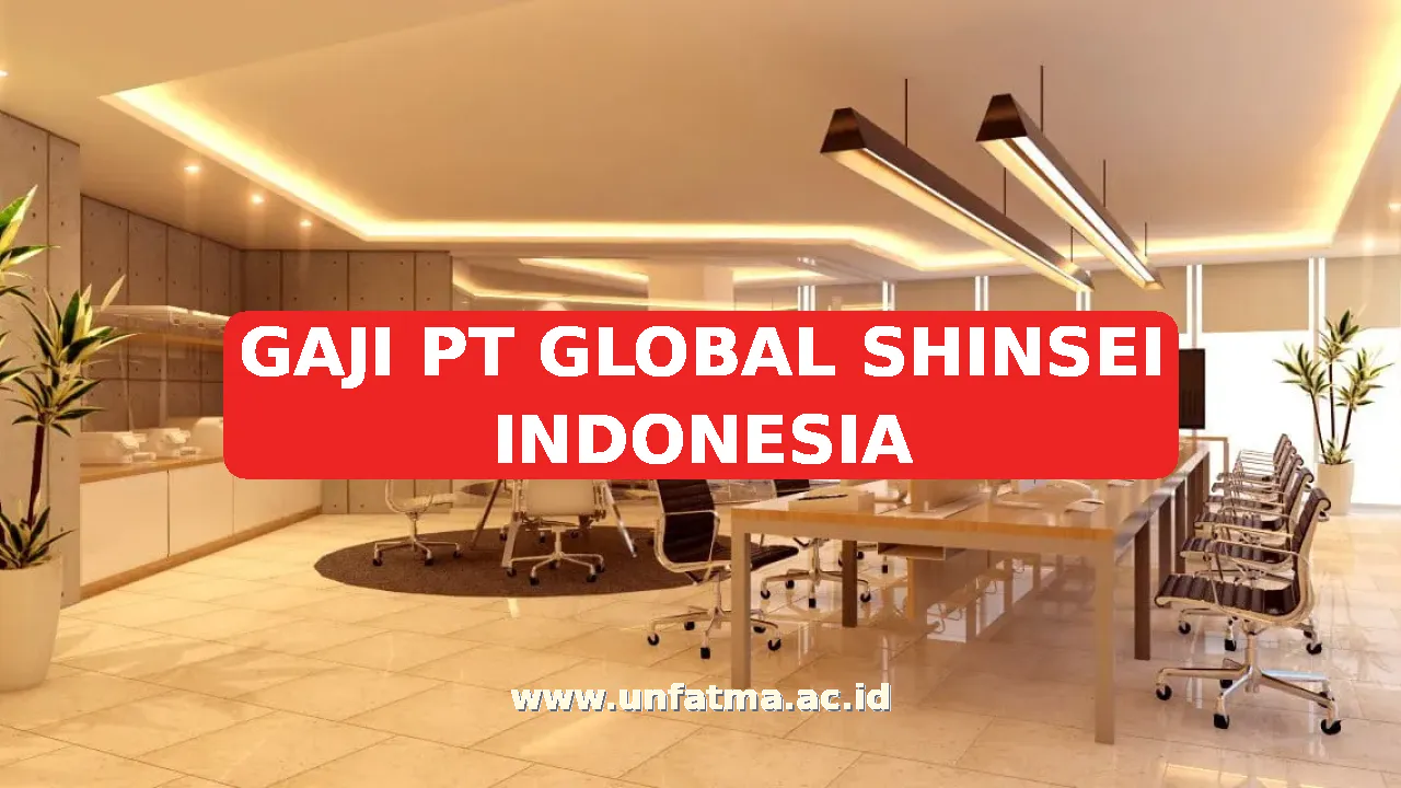 GAJI PT GLOBAL SHINSEI INDONESIA