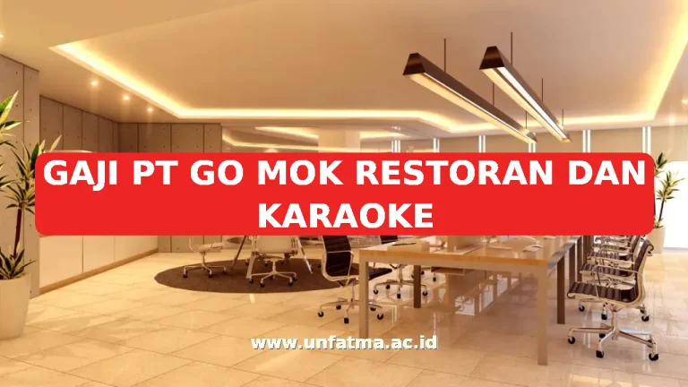 GAJI PT GO MOK RESTORAN DAN KARAOKE