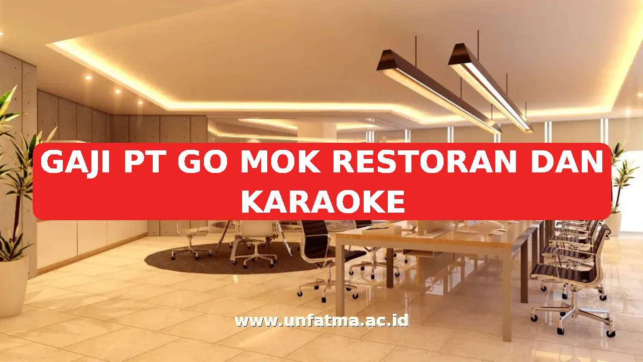GAJI PT GO MOK RESTORAN DAN KARAOKE