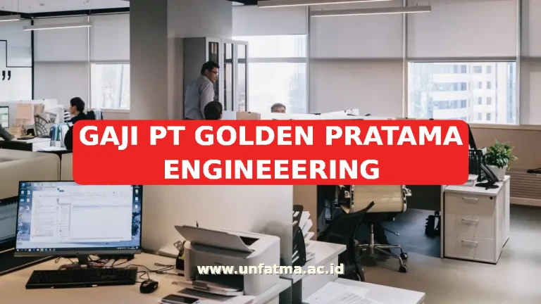 GAJI PT GOLDEN PRATAMA ENGINEEERING