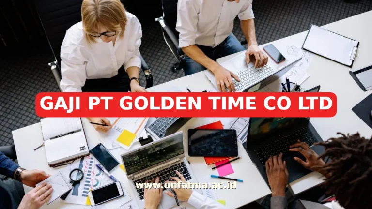 GAJI PT GOLDEN TIME CO LTD