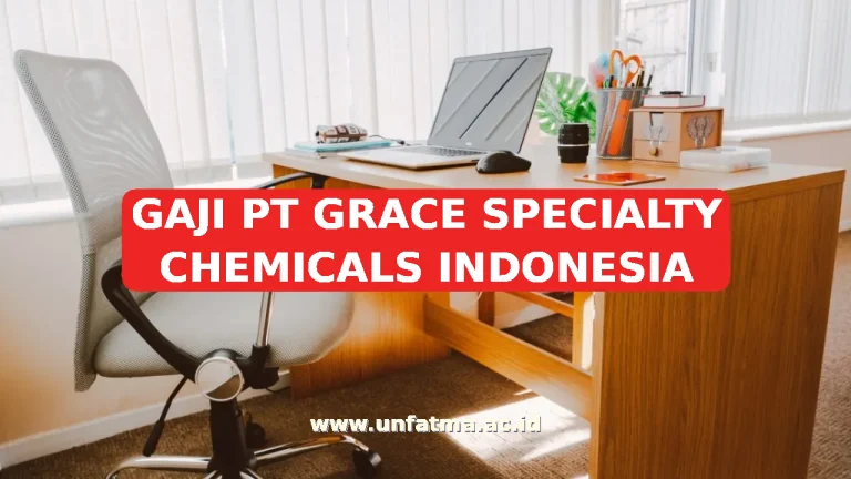 GAJI PT GRACE SPECIALTY CHEMICALS INDONESIA
