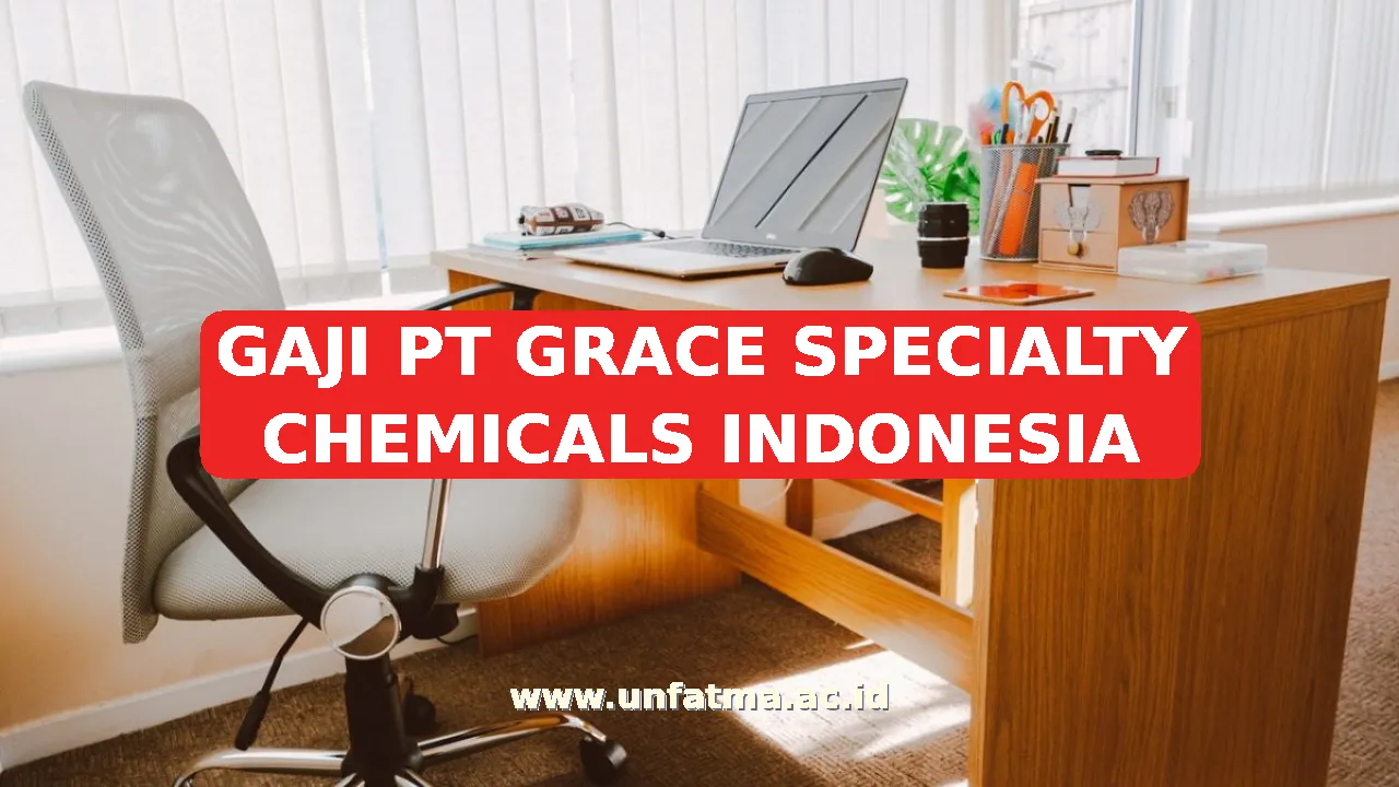 GAJI PT GRACE SPECIALTY CHEMICALS INDONESIA