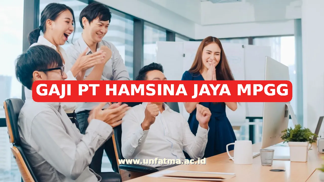 GAJI PT HAMSINA JAYA MPGG