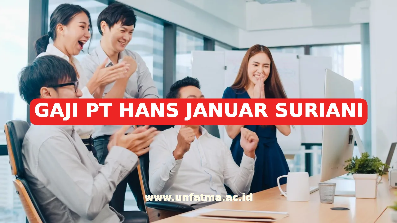 GAJI PT HANS JANUAR SURIANI