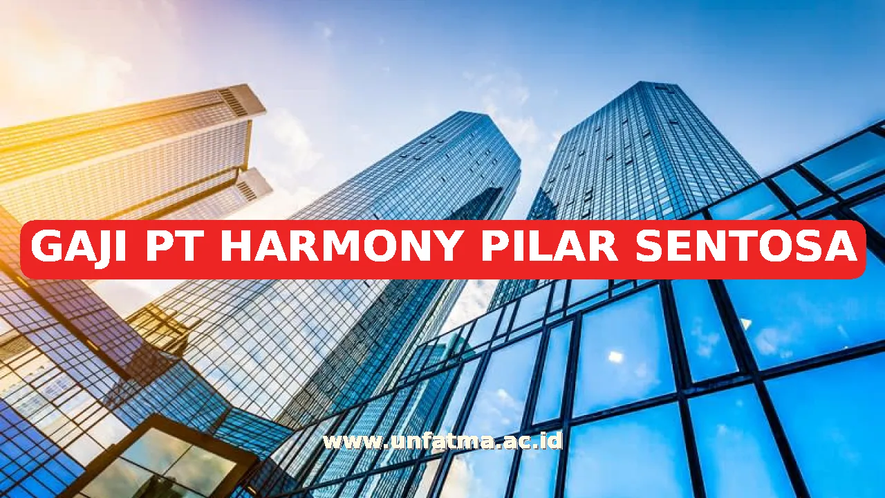 GAJI PT HARMONY PILAR SENTOSA