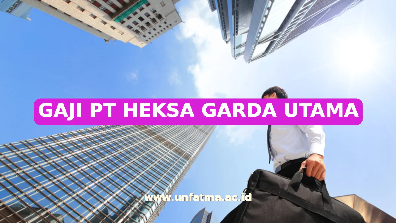 GAJI PT HEKSA GARDA UTAMA