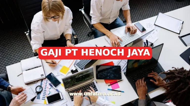 GAJI PT HENOCH JAYA