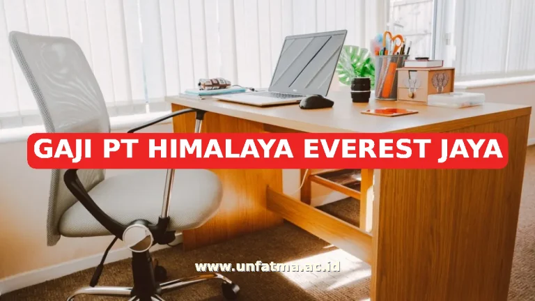 GAJI PT HIMALAYA EVEREST JAYA