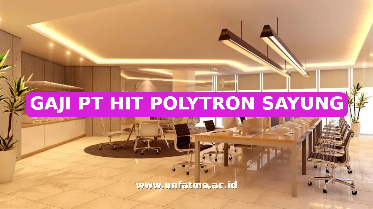 GAJI PT HIT POLYTRON SAYUNG