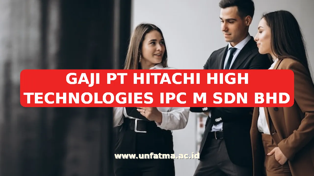 GAJI PT HITACHI HIGH TECHNOLOGIES IPC M SDN BHD