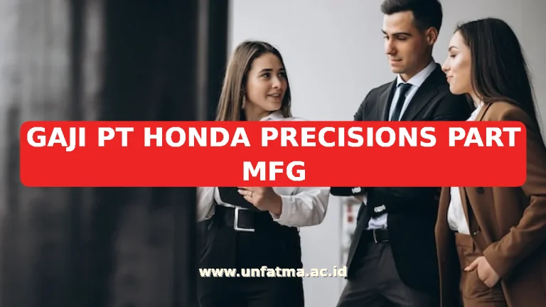 GAJI PT HONDA PRECISIONS PART MFG