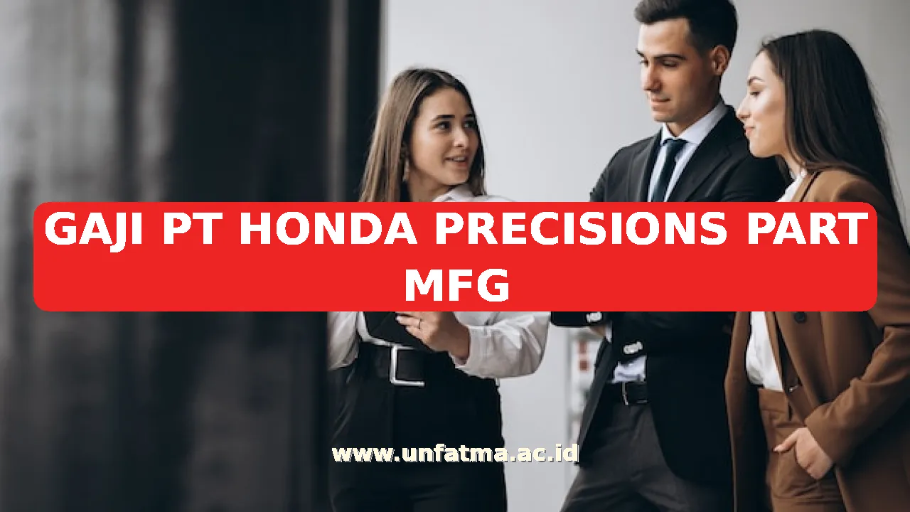 GAJI PT HONDA PRECISIONS PART MFG