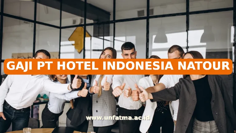 GAJI PT HOTEL INDONESIA NATOUR