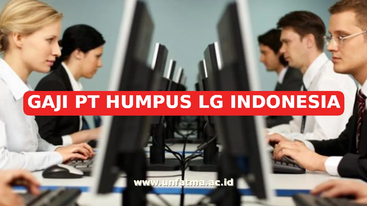 GAJI PT HUMPUS LG INDONESIA