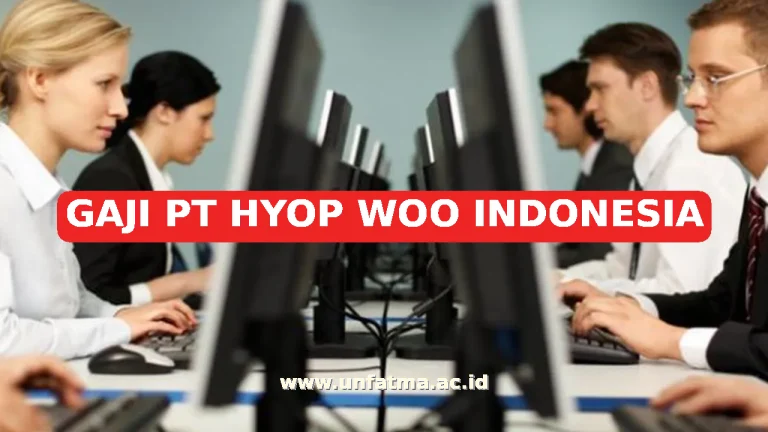 GAJI PT HYOP WOO INDONESIA