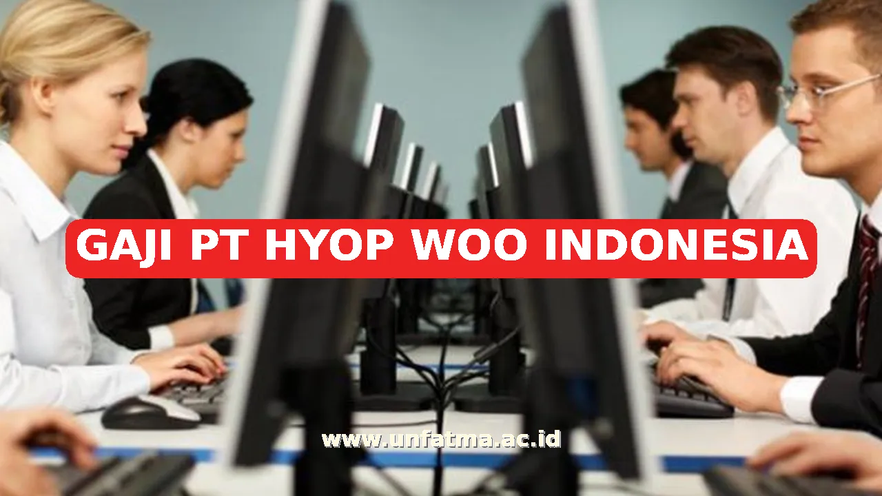 GAJI PT HYOP WOO INDONESIA
