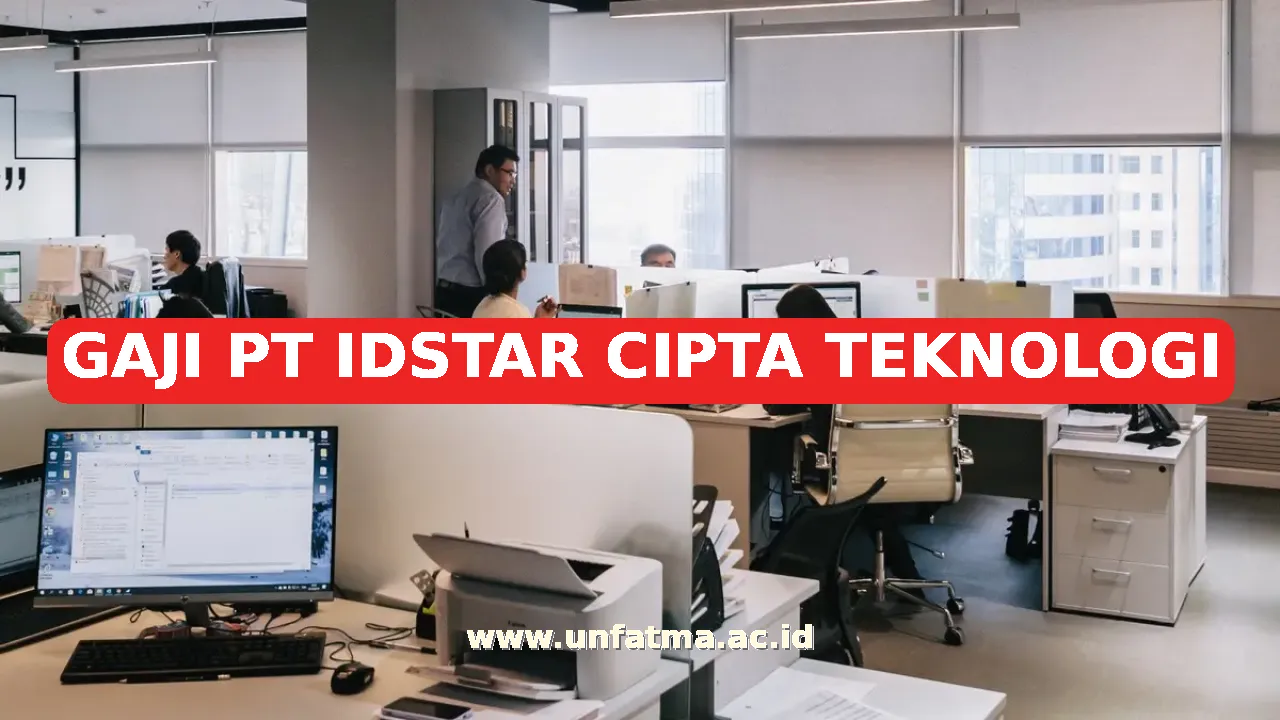 GAJI PT IDSTAR CIPTA TEKNOLOGI
