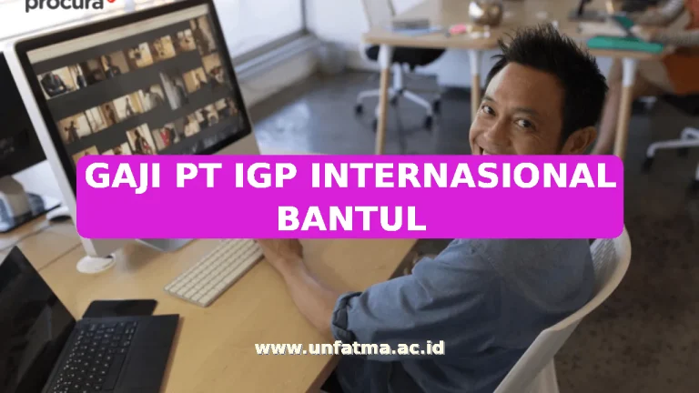 GAJI PT IGP INTERNASIONAL BANTUL