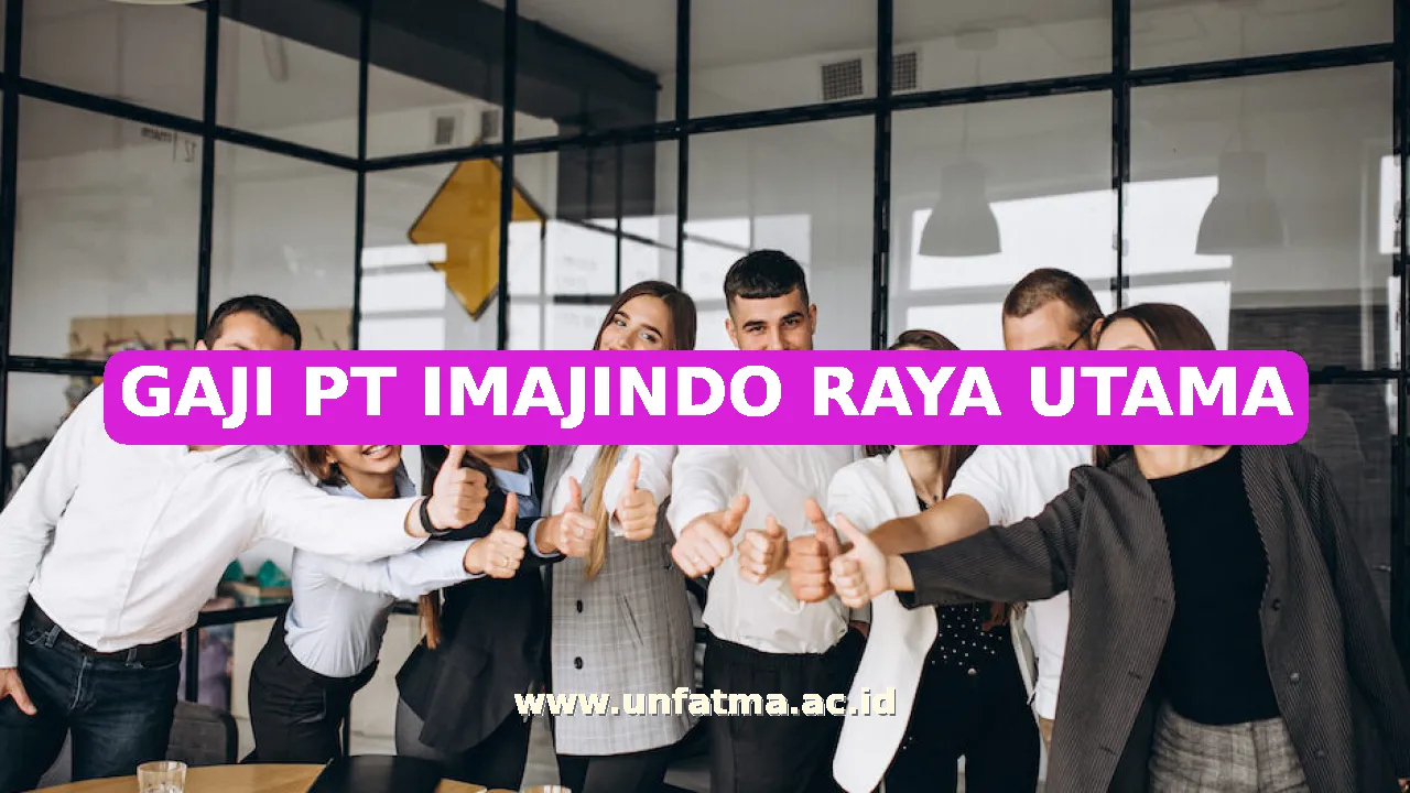 GAJI PT IMAJINDO RAYA UTAMA