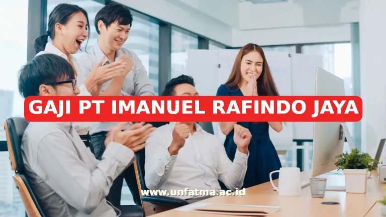 GAJI PT IMANUEL RAFINDO JAYA