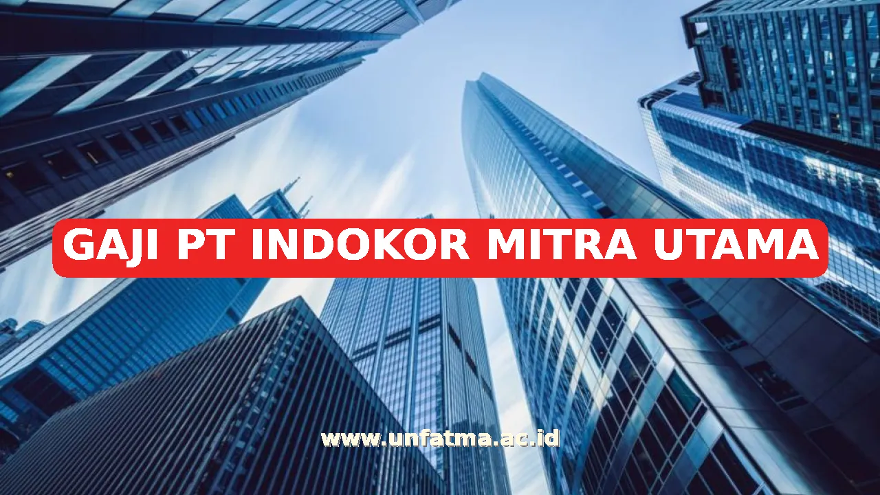 GAJI PT INDOKOR MITRA UTAMA