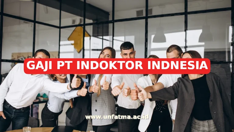 GAJI PT INDOKTOR INDNESIA