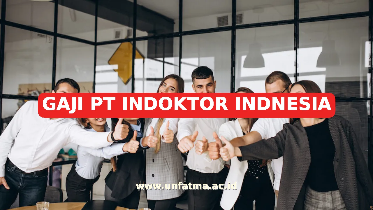 GAJI PT INDOKTOR INDNESIA