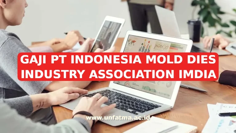 GAJI PT INDONESIA MOLD DIES INDUSTRY ASSOCIATION IMDIA