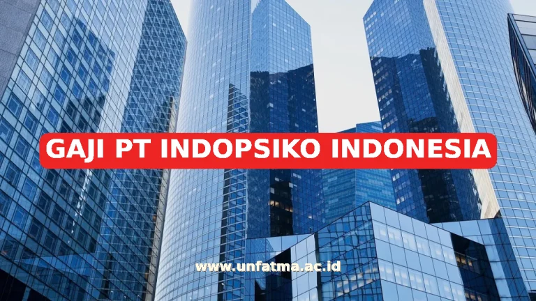 GAJI PT INDOPSIKO INDONESIA