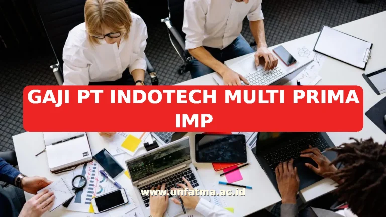GAJI PT INDOTECH MULTI PRIMA IMP