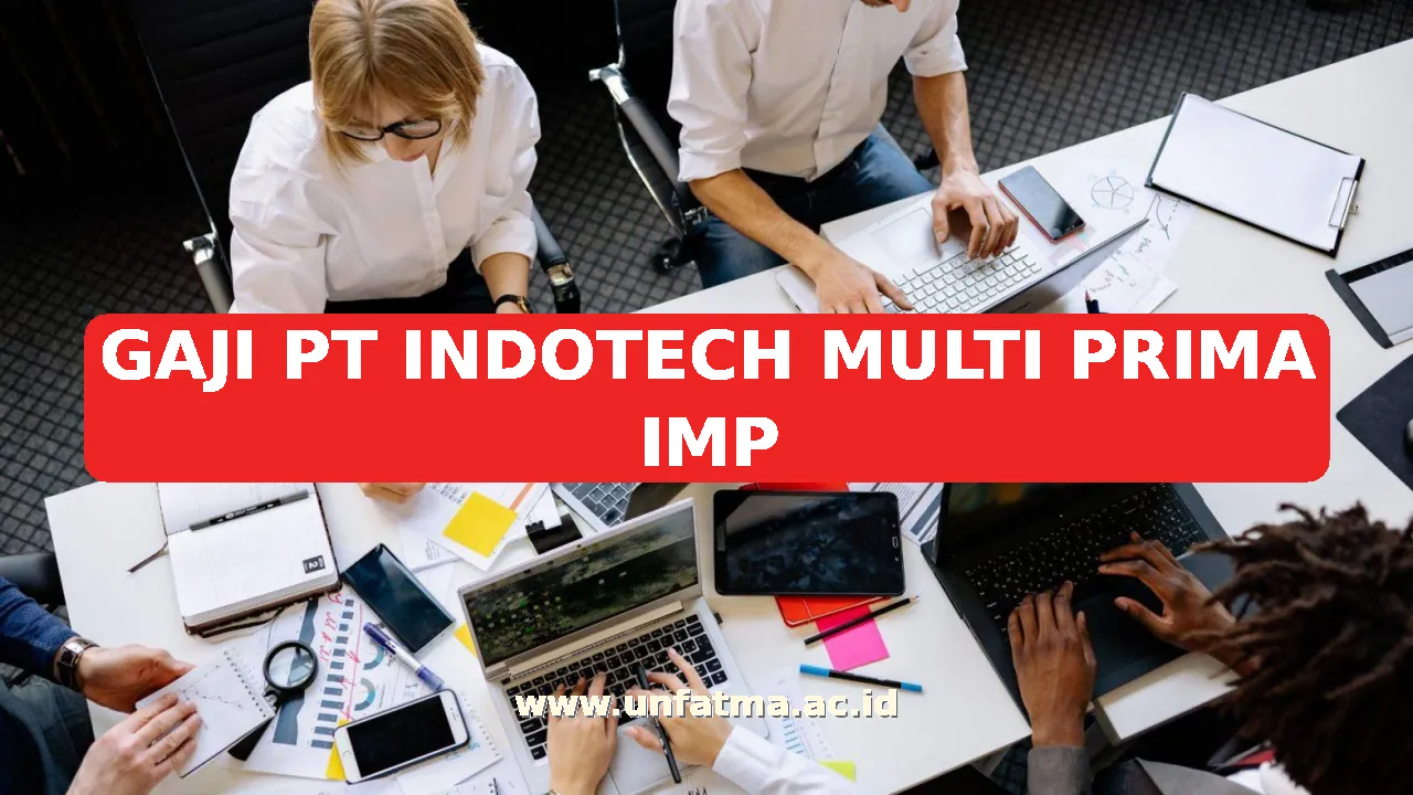 GAJI PT INDOTECH MULTI PRIMA IMP