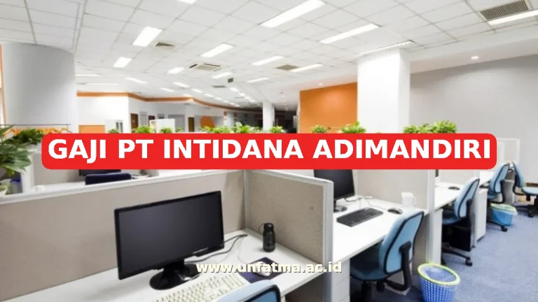 GAJI PT INTIDANA ADIMANDIRI