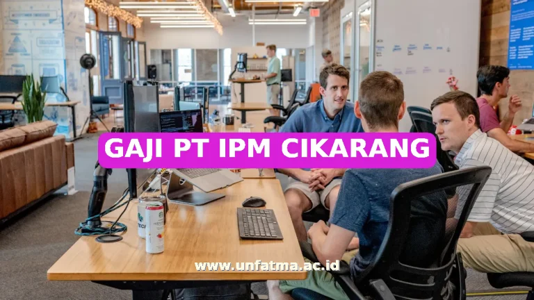 GAJI PT IPM CIKARANG