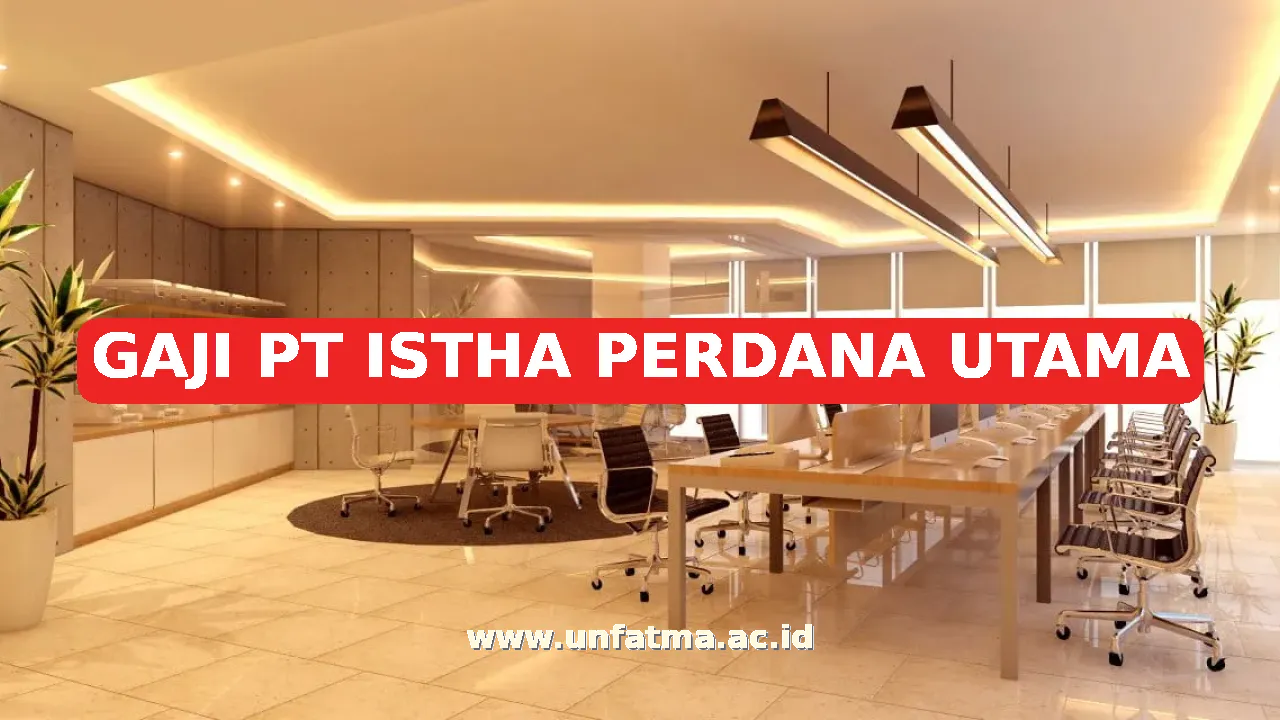 GAJI PT ISTHA PERDANA UTAMA