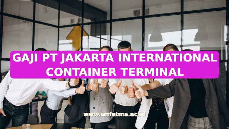 GAJI PT JAKARTA INTERNATIONAL CONTAINER TERMINAL
