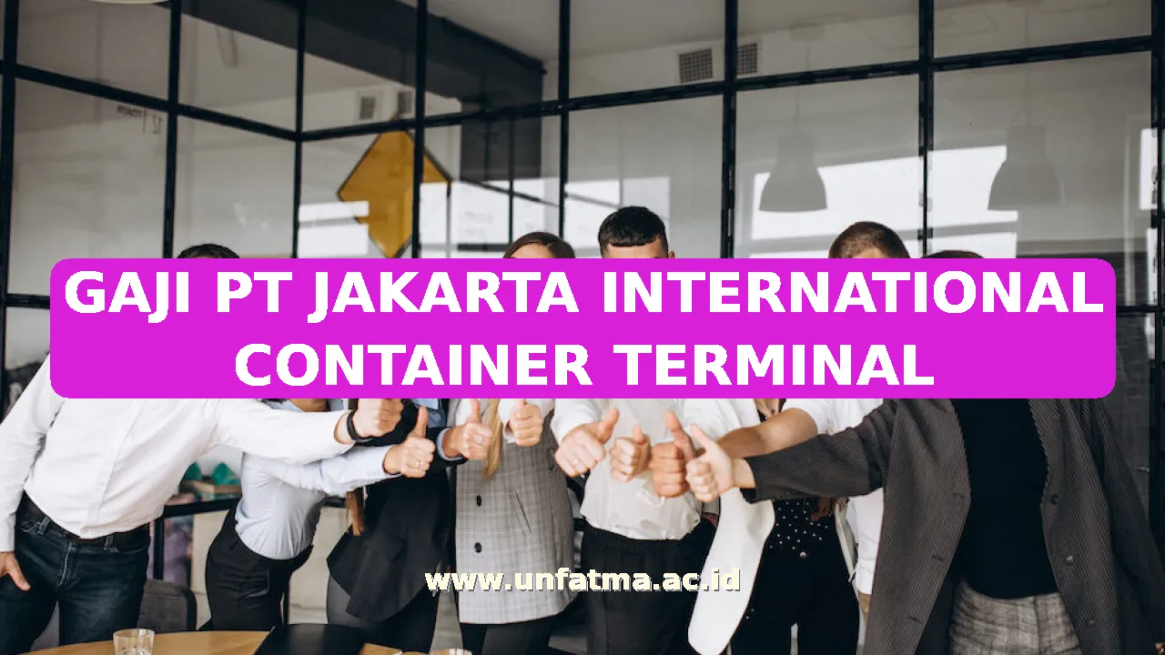 GAJI PT JAKARTA INTERNATIONAL CONTAINER TERMINAL