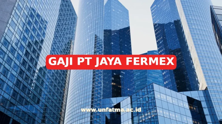 GAJI PT JAYA FERMEX