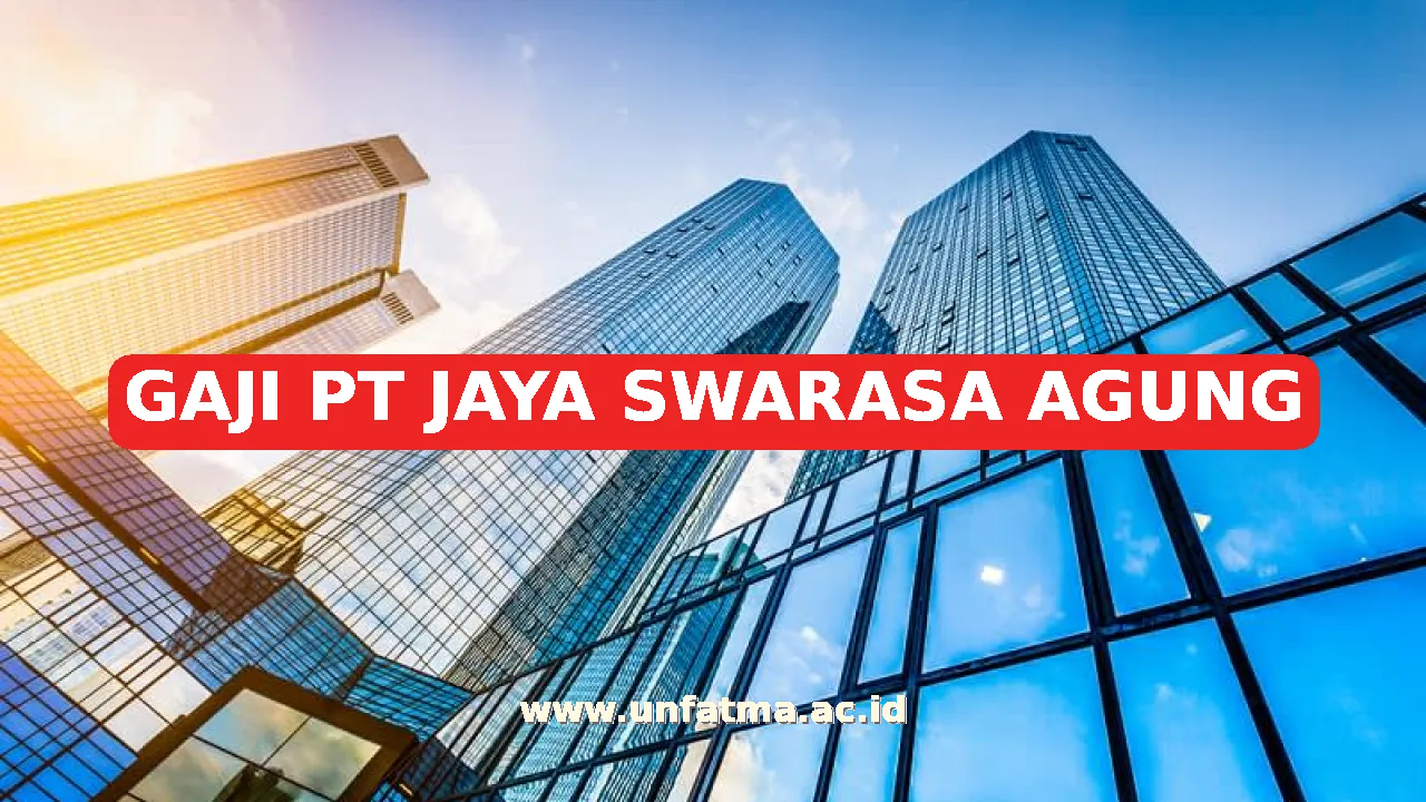 GAJI PT JAYA SWARASA AGUNG