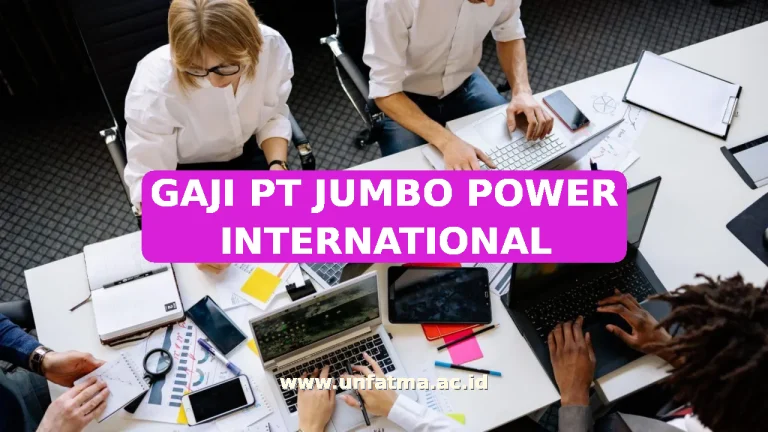 GAJI PT JUMBO POWER INTERNATIONAL