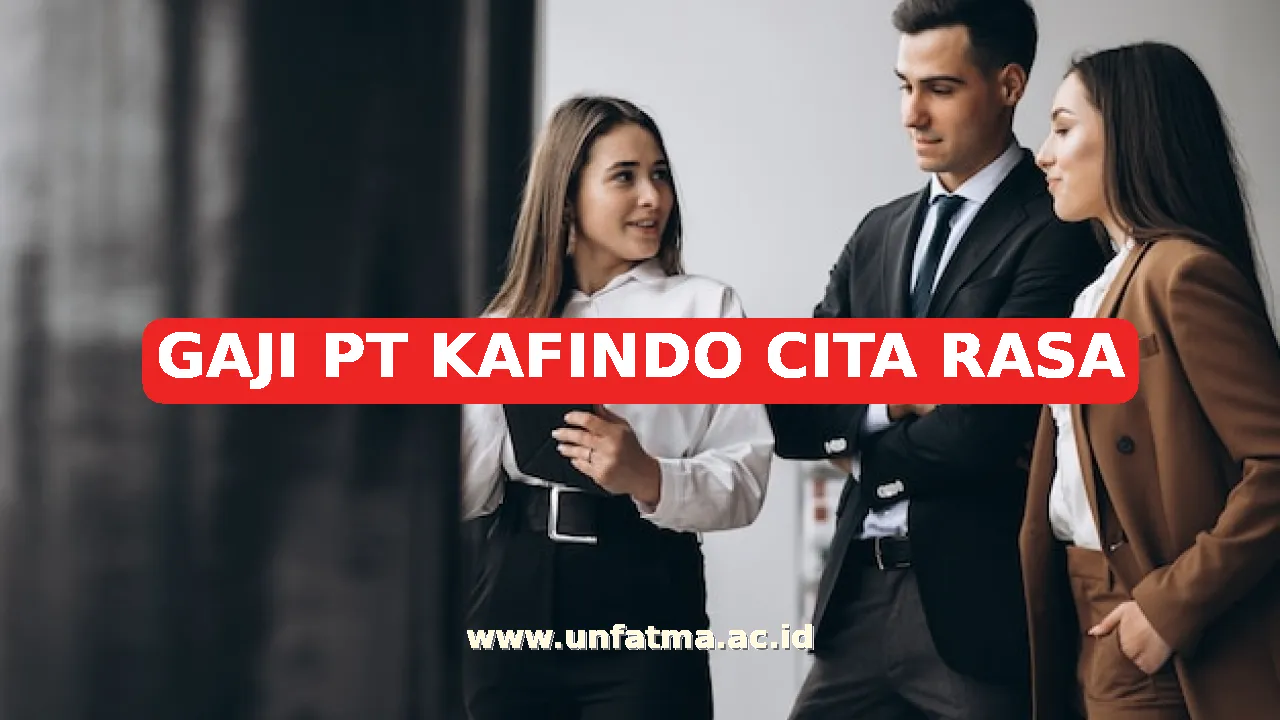 GAJI PT KAFINDO CITA RASA