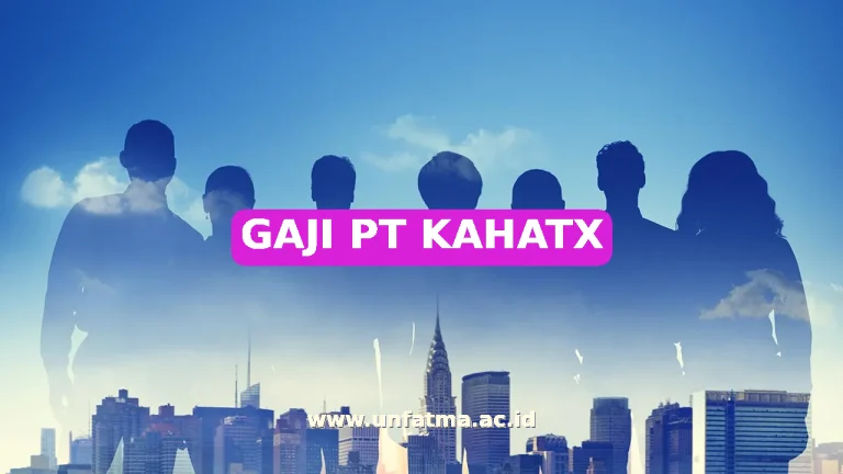GAJI PT KAHATX