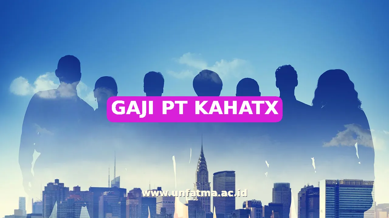 GAJI PT KAHATX