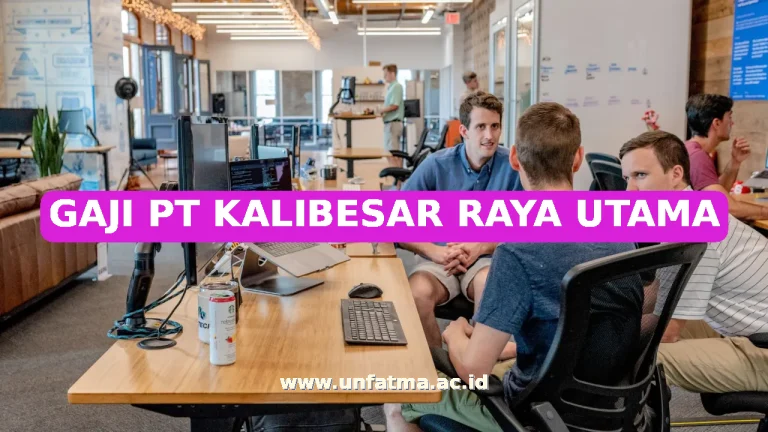 GAJI PT KALIBESAR RAYA UTAMA